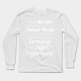 Juliet is Feeling Lonely 2 Long Sleeve T-Shirt